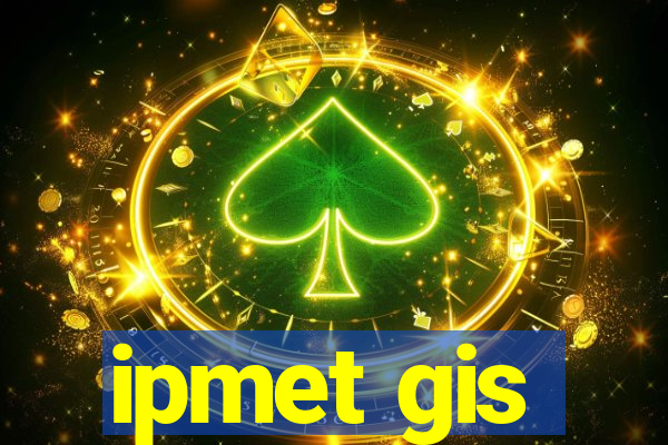 ipmet gis